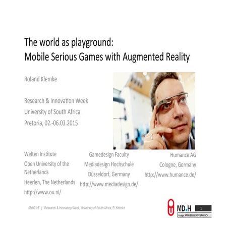 The world as playground: Mobile Serious Games with Augmented Reality