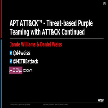 APT ATT&CK - Threat-based Purple Teaming with ATT&CK - x33fcon 2019