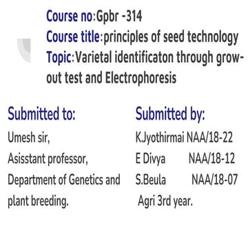 Varietal identificaton through grow-out test and Electrophoresis