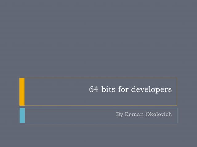 64 bits for developers