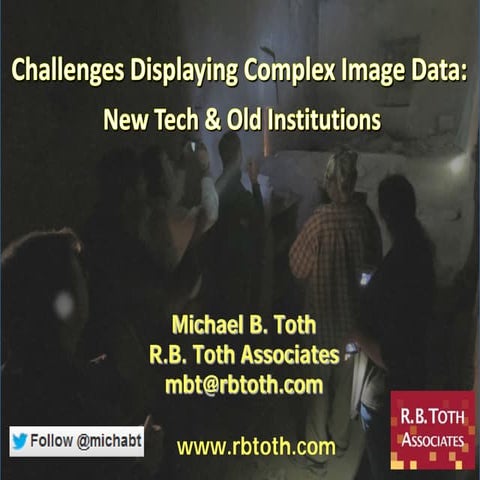Challenges Displaying Complex Image Data: New Tech & Old Institutions