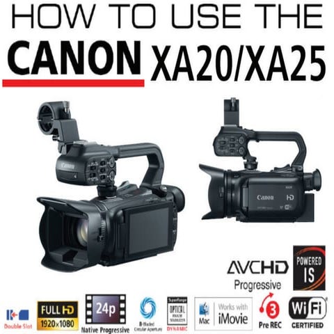 Your Guide On How To Use The Canon XA20/25