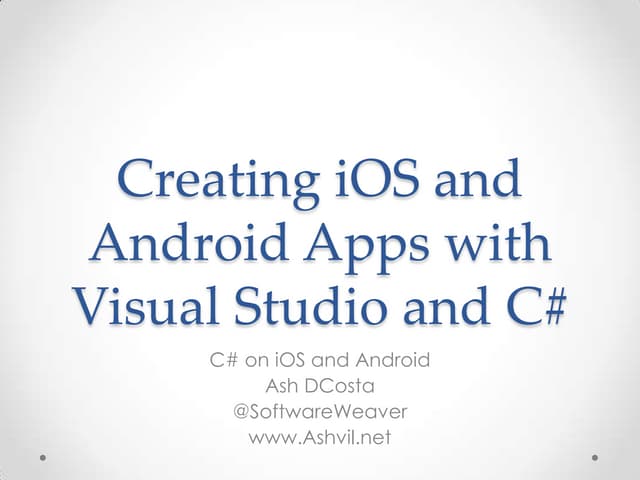 Creating iOS and Android Apps with Visual Studio and C# 