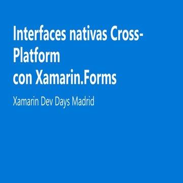 Xamarin Dev Days Madrid - Xamarin.Forms