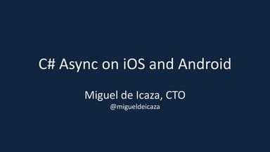 C# Async on iOS and Android - Miguel de Icaza, CTO of Xamarin