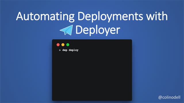 Automating Deployments with Deployer - php[world] 2018
