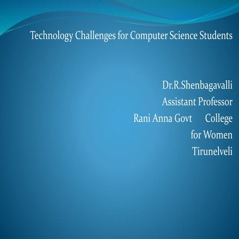 Technology Challenges for Computer Science Students