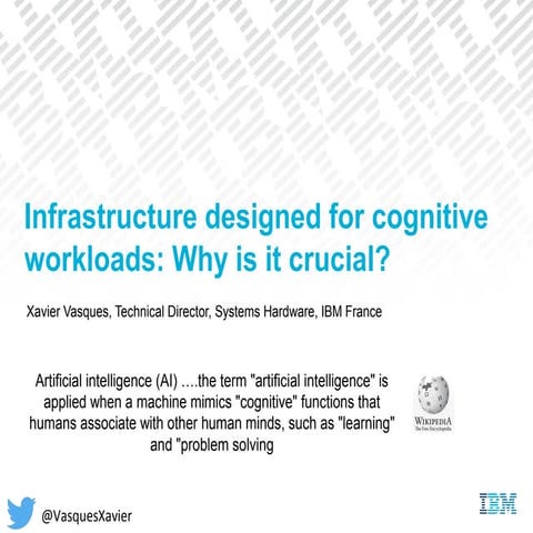 Infrastructure Designed for Cognitive Workloads: Why is it Crucial? - Xavier ...