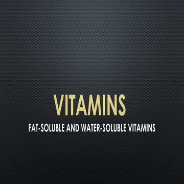 VITAMINS_ ALL B VITAMINS INCLUDING VITAMIN A, D,E, AND K .pptx