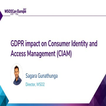 [WSO2Con EU 2017] GDPR Impact on Consumer Identity and Access Management (CIAM)