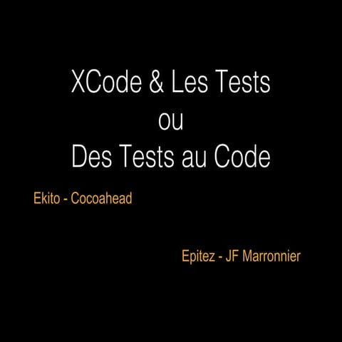 CocoaHeads Toulouse - Xcode et les tests - Epitez