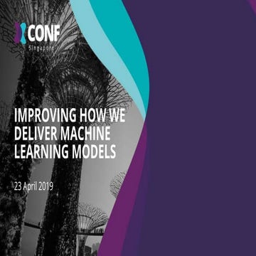 Improving How We Deliver Machine Learning Models (XCONF 2019)