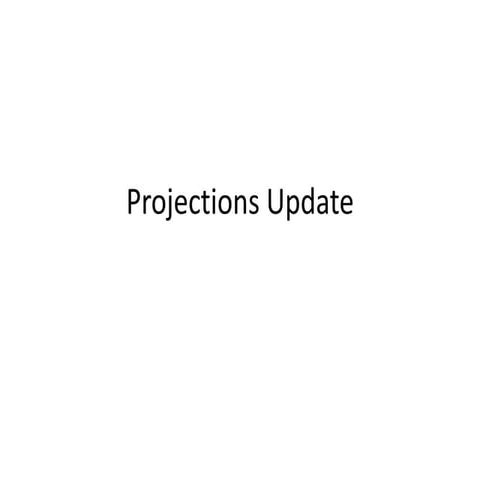 Projections Update