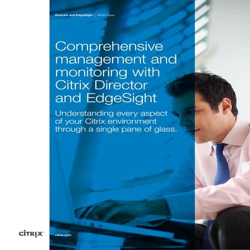 Comprehensive Mgmt and Monitoring with Citrix Director and Edgesight