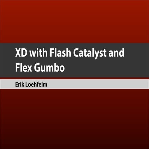 Erik Loehfelm - Experience Design with Flash Catalyst and Flex Gumbo