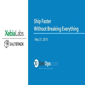 Ship Faster Without Breaking Everything - XebiaLabs + SaltStack Webinar