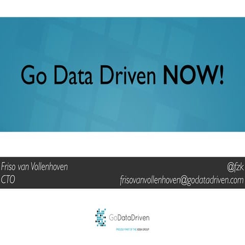 Xebicon 2015 - Go Data Driven NOW!