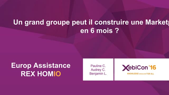 XebiCon'16 : Europ Assistance - Un ...