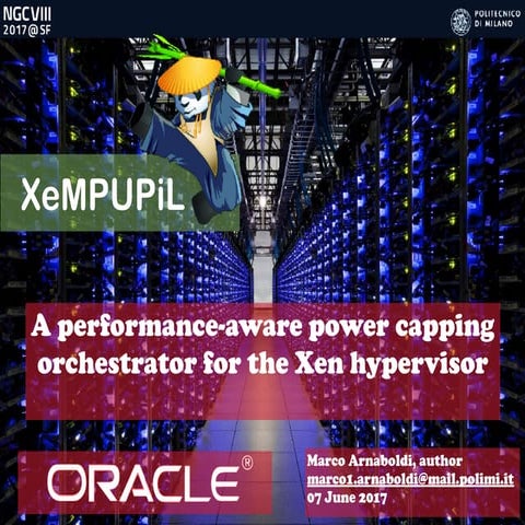 XeMPUPiL: Towards Performance-aware Power Capping Orchestrator for the Xen Hy...