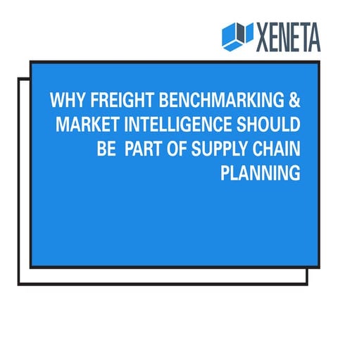 Why Freight Benchmarking & Market Intelligence Should be Part of Supply ...