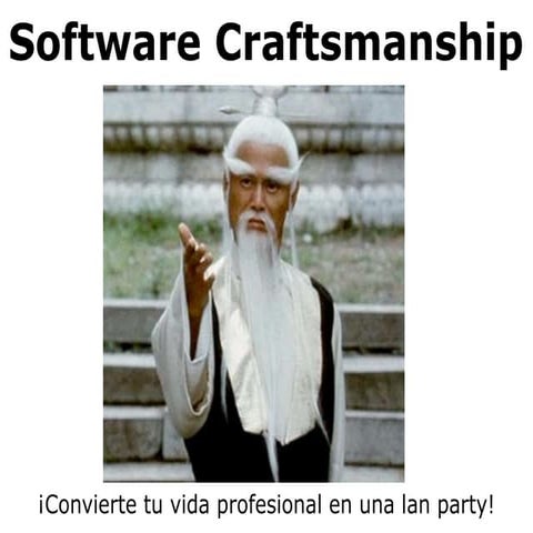 Software Craftsmanship: Convierte tu vida profesional en una Lan Party