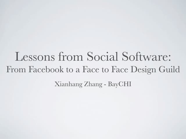 Xianhang Zhang: Lessons from Social Software: From Facebook to Face to Face D...