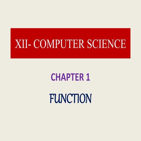 XII Computer Science- Chapter 1-Function | PPTX