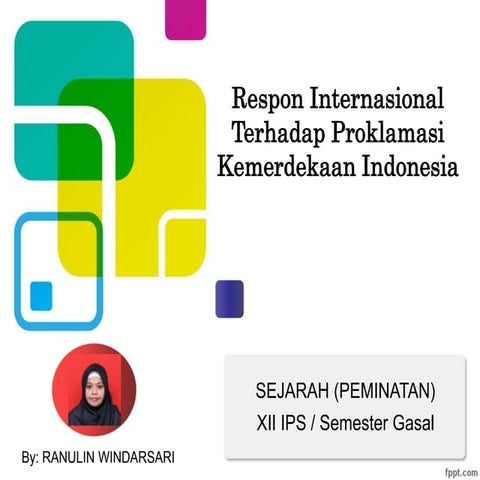 xii-ips-respon-internasional-terhadap-kemerdekaan-ri-part-1.ppt