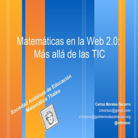 XIII CEAM thales: Matemáticas, TIC y cambio metodológico