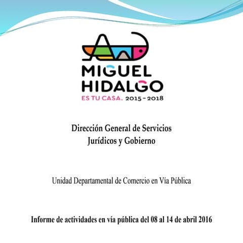 Décimo Informe de actividades en vía pública del 08 al 14 de abril