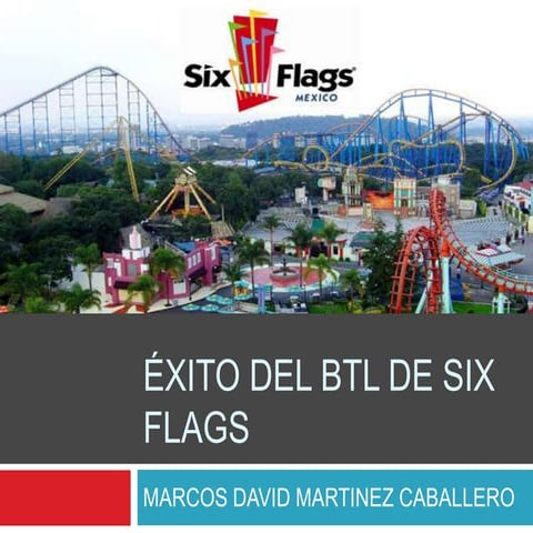 Exito del btl de six flags