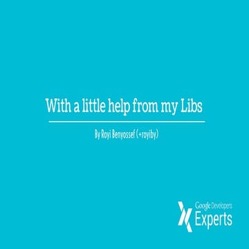 With a little help from my libs