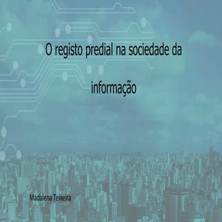 O registo predial na sociedade da i...