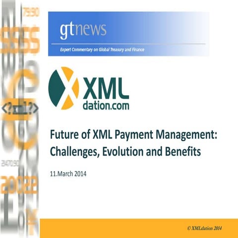 Future of XML Payment Management: Challenges, Evolution and Benefits  March 2...