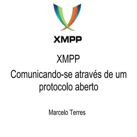 XMPP - Comunicando-se através de um protocolo aberto