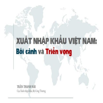XNK Viet Nam - Boi canh va Trien vo.pptx