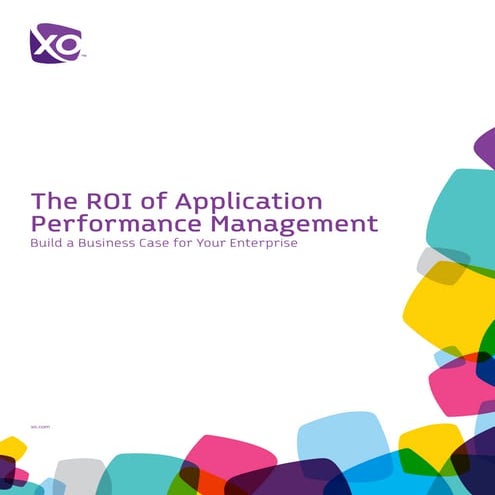 The ROI of Application Performance Management Build a Business Case for Your ...