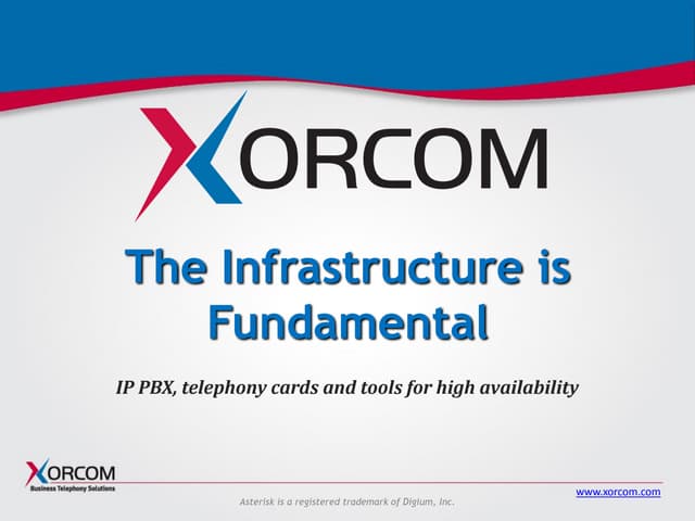 The Infrastructure is Fundamental: IP-PBX, telephony cards and tools for high...