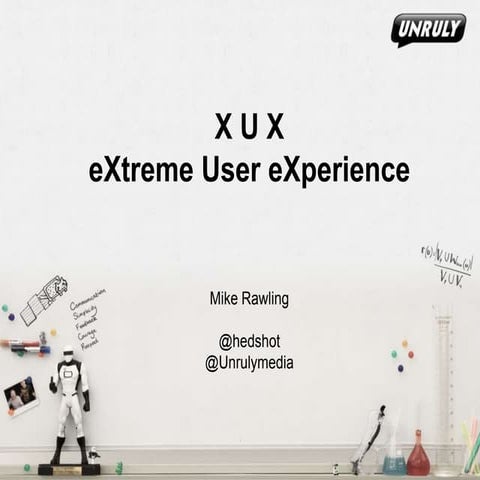 eXtreme User eXperience (XUX) - How one team melded UX with XP