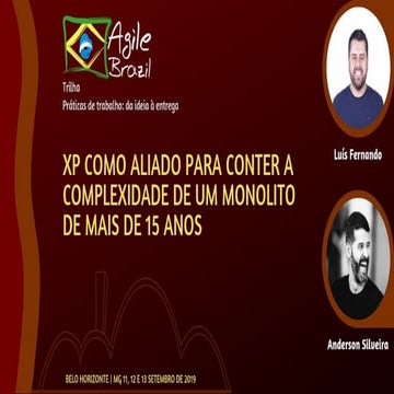 XP como aliado para conter a complexidade de um monolito de mais de 15 anos