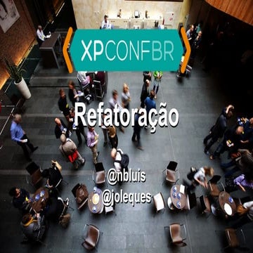 Refatoração - XPConfBR 2015 