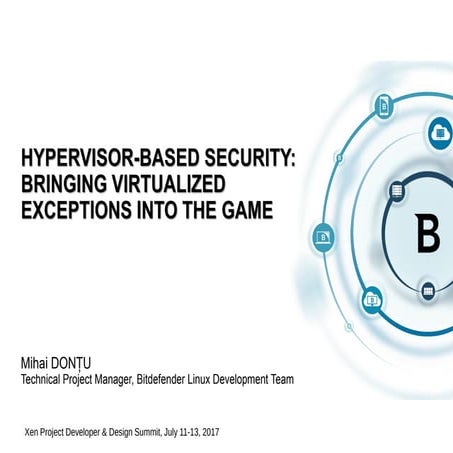 XPDDS17: Hypervisor-Based Security: Bringing Virtualized Exceptions Into the ...