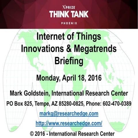 Xprize Think Tank Phoenix IoT Presentation 4/18/16
