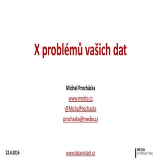 X problemů vašich dat