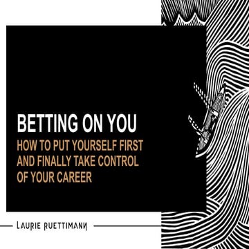 Mega Session: Betting on You: How HR Can Put Itself First & Finally Take Cont...
