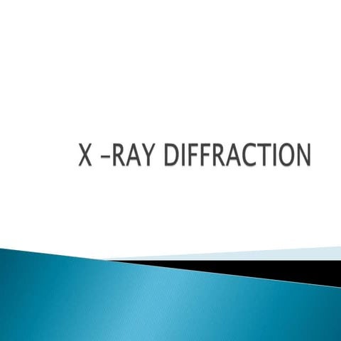 X –ray diffraction