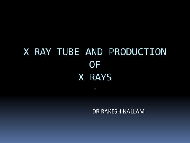 Construction of X-Ray tube | PPTX