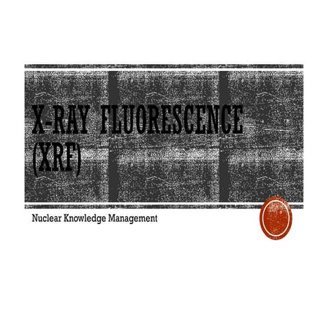 X-Ray Fluorescence Method and Operation.pptx