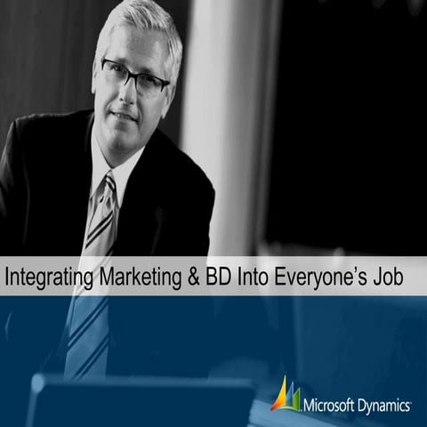 Integrating Marketing &amp; BD into Everyones Job
