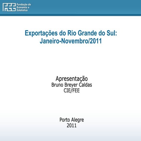 Exportações do Rio Grande do Sul: Janeiro-Novembro/2011 
